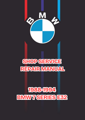 1988-1994 BMW 7 SERIES E32 SHOP SERVICE REPAIR MANUAL - PDF