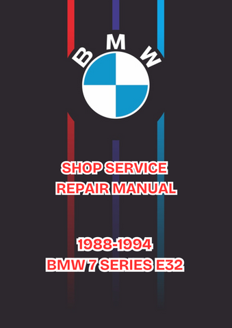 1988-1994 BMW 7 SERIES E32 SHOP SERVICE REPAIR MANUAL - PDF