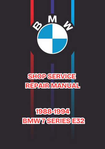 1988-1994 BMW 7 SERIES E32 SHOP SERVICE REPAIR MANUAL - PDF