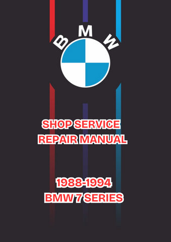1988-1994 BMW 7 SERIES SHOP SERVICE REPAIR MANUAL - PDF
