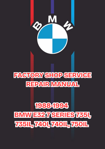 1988-1994 BMW E32 7 SERIES 735I, 735IL, 740I, 740IL, 750IL FACTORY SHOP SERVICE REPAIR MANUAL- PDF