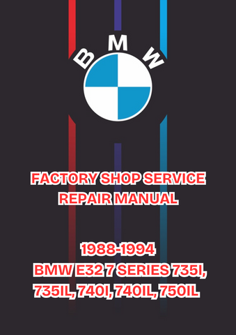 1988-1994 BMW E32 7 SERIES 735I, 735IL, 740I, 740IL, 750IL FACTORY SHOP SERVICE REPAIR MANUAL - PDF