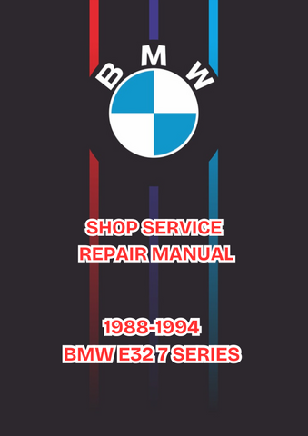 1988-1994 BMW E32 7 SERIES SHOP SERVICE REPAIR MANUAL - PDF