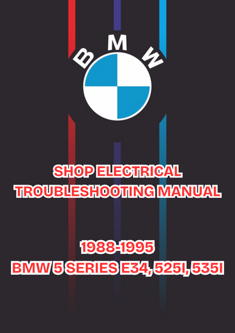 1988-1995 BMW 5 SERIES E34, 525I, 535I SHOP ELECTRICAL TROUBLESHOOTING MANUAL - PDF 