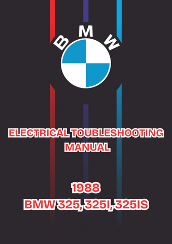 1988 BMW 325, 325I, 325IS ELECTRICAL TOUBLESHOOTING MANUAL - PDF