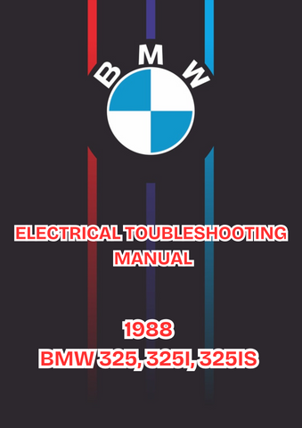 1988 BMW 325, 325I, 325IS ELECTRICAL TROUBLESHOOTING MANUAL - PDF