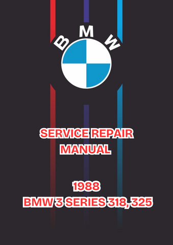1988 BMW 3 SERIES 318, 325 SERVICE REPAIR MANUAL - PDF