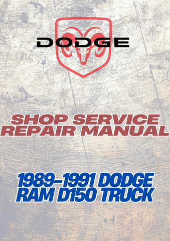 1989-1991 DODGE RAM D150 TRUCK SHOP SERVICE REPAIR MANUAL - PDF