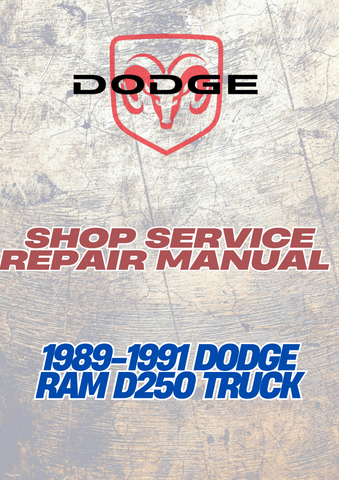 1989-1991 DODGE RAM D250 TRUCK SHOP SERVICE REPAIR MANUAL -PDF
