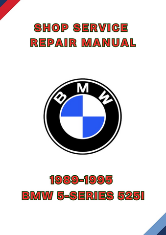 1989-1995 BMW 5-SERIES 525I SHOP SERVICE REPAIR MANUAL - PDF
