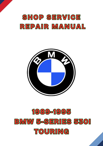 1989-1995 BMW 5-SERIES 530I TOURING SHOP SERVICE REPAIR MANUAL - PDF