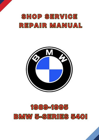 1989-1995 BMW 5-SERIES 540I SHOP SERVICE REPAIR MANUAL - PDF
