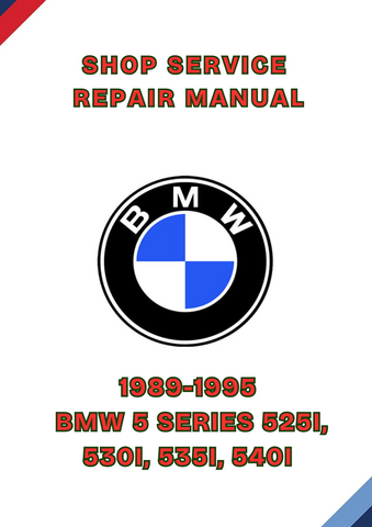 1989-1995 BMW 5 SERIES 525I, 530I, 535I, 540I SHOP SERVICE REPAIR MANUAL - PDF