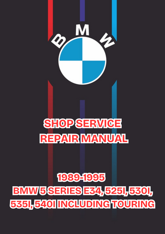 1989-1995 BMW 5 SERIES E34, 525I, 530I, 535I, 540I INCLUDING TOURING SHOP SERVICE REPAIR MANUAL - PDF