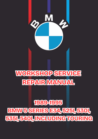 1989-1995 BMW 5 SERIES E34, 525I, 530I, 535I, 540I, INCLUDING TOURING WORKSHOP SERVICE REPAIR MANUAL - PDF