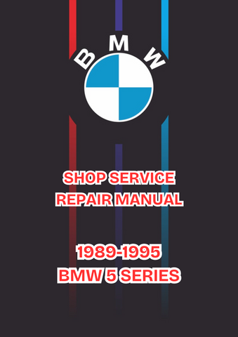 1989-1995 BMW 5 SERIES SHOP SERVICE REPAIR MANUAL - PDF
