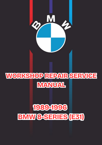 1989-1996 BMW 8-SERIES (E31) WORKSHOP REPAIR SERVICE MANUAL - PDF