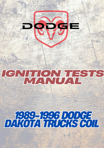  1989-1996 DODGE DAKOTA TRUCKS COIL IGNITION TESTS MANUAL - PDF