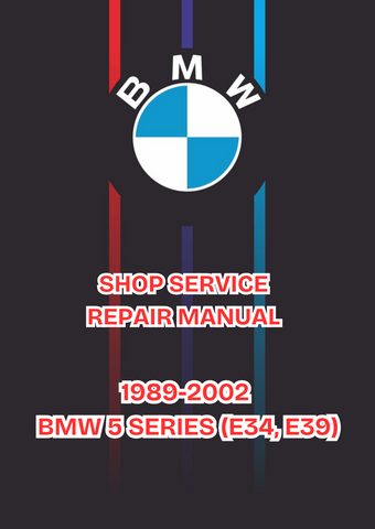 1989-2002 BMW 5 SERIES (E34, E39) SHOP SERVICE REPAIR MANUAL - PDF 