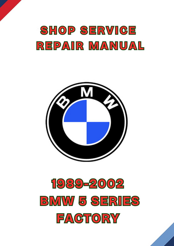 1989-2002 BMW 5 SERIES FACTORY SHOP SERVICE REPAIR MANUAL - PDF
