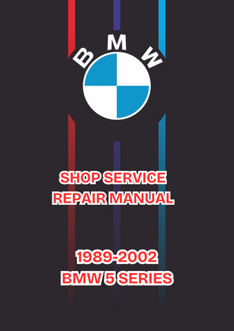 1989-2002 BMW 5 SERIES SHOP SERVICE REPAIR MANUAL - PDF 