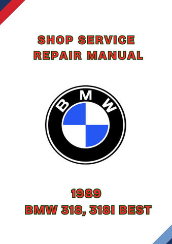1989 BMW 318, 318I BEST SHOP SERVICE REPAIR MANUAL - PDF