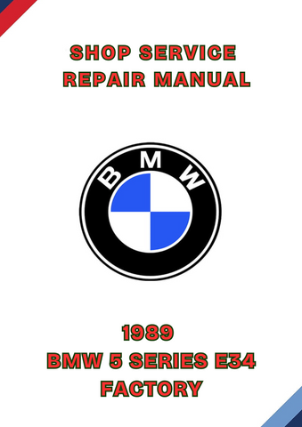 1989 BMW 5 SERIES E34 FACTORY SHOP SERVICE REPAIR MANUAL - PDF