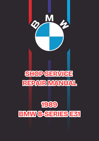 1989 BMW 8-SERIES E31 SHOP SERVICE REPAIR MANUAL - PDF