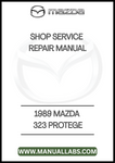 1989 MAZDA 323 PROTEGE SHOP SERVICE REPAIR MANUAL - PDF