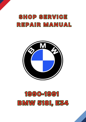 1990-1991 BMW 518I, E34 SHOP SERVICE REPAIR MANUAL - PDF