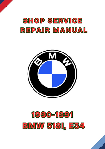 1990-1991 BMW 518I, E34 SHOP SERVICE REPAIR MANUAL - PDF