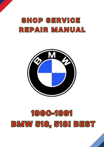 1990-1991 BMW 518, 518I BEST SHOP SERVICE REPAIR MANUAL - PDF