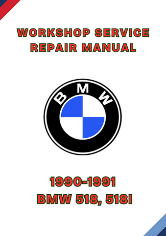 1990-1991 BMW 518, 518I WORKSHOP REPAIR SERVICE MANUAL - PDF