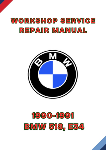 1990-1991 BMW 518, E34 WORKSHOP SERVICE REPAIR MANUAL - PDF