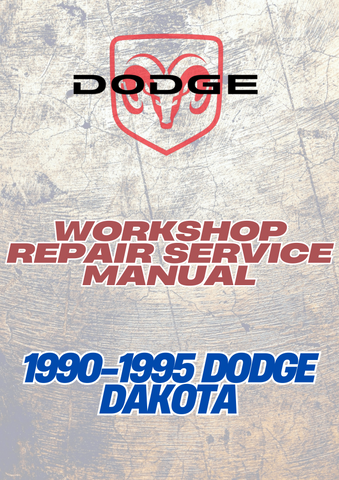  1990-1995 DODGE DAKOTA WORKSHOP REPAIR SERVICE MANUAL - PDF