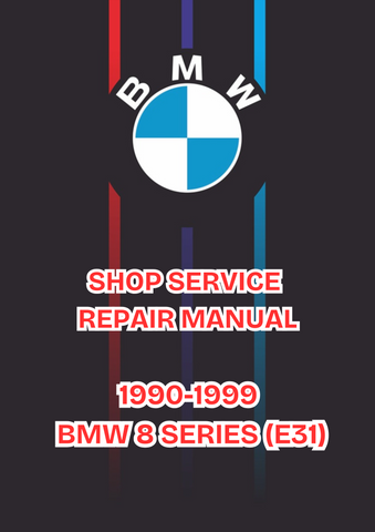 1990-1999 BMW 8 SERIES (E31) SHOP SERVICE REPAIR MANUAL - PDF