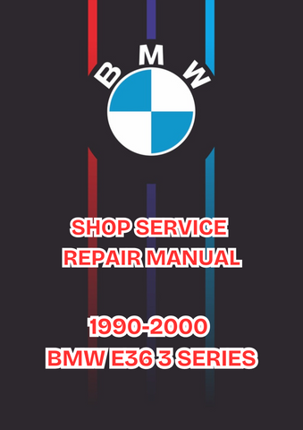 1990-2000 BMW E36 3 SERIES SHOP SERVICE REPAIR MANUAL - PDF