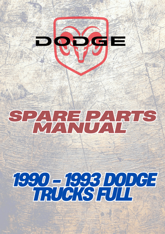  1990 - 1993 DODGE TRUCKS FULL SPARE PARTS MANUAL - PDF