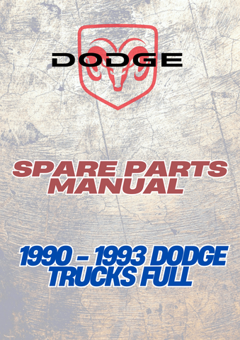  1990 - 1993 DODGE TRUCKS FULL SPARE PARTS MANUAL - PDF
