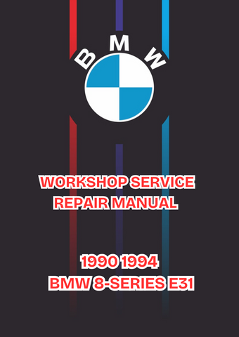 1990 1994 BMW 8-SERIES E31 WORKSHOP SERVICE REPAIR MANUAL - PDF 