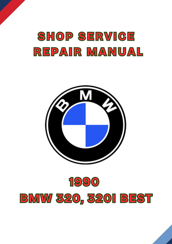 1990 BMW 320, 320I BEST SHOP SERVICE REPAIR MANUAL - PDF