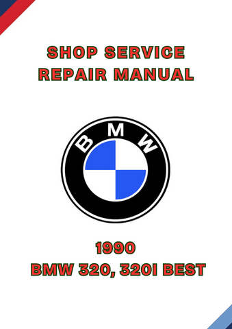 1990 BMW 320, 320I BEST SHOP SERVICE REPAIR MANUAL - PDF