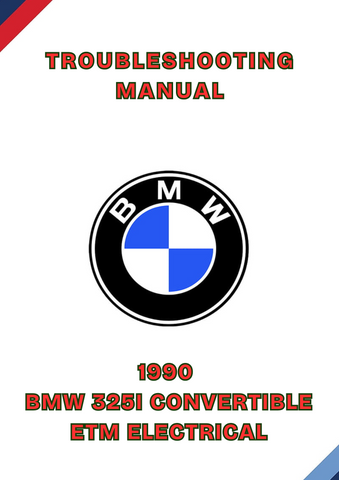 1990 BMW 325I CONVERTIBLE ETM ELECTRICAL TROUBLESHOOTING MANUAL - PDF