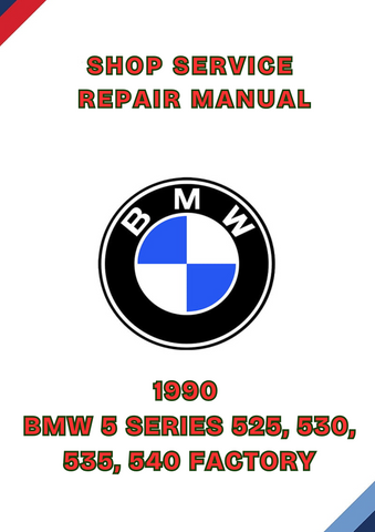 1990 BMW 5 SERIES 525, 530, 535, 540 FACTORY SHOP SERVICE REPAIR MANUAL - PDF