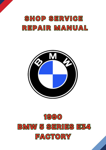 1990 BMW 5 SERIES E34 FACTORY SHOP SERVICE REPAIR MANUAL - PDF
