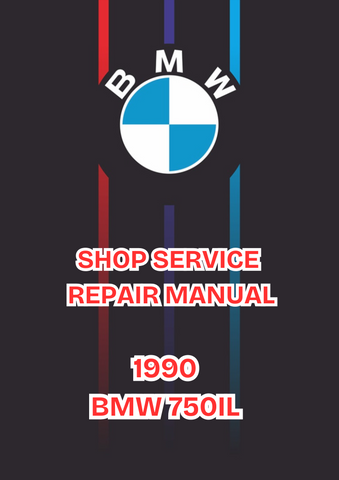 1990 BMW 750IL SHOP SERVICE REPAIR MANUAL - PDF