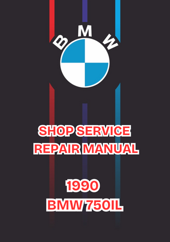 1990 BMW 750IL SHOP SERVICE REPAIR MANUAL - PDF