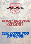 1990 DODGE B150 SOFTWARE SHOP SERVICE REPAIR MANUAL - PDF