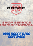 1990 DODGE B250 SOFTWARE SHOP SERVICE REPAIR MANUAL - PDF