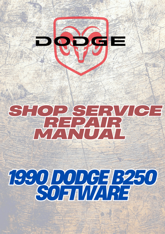 1990 DODGE B250 SOFTWARE SHOP SERVICE REPAIR MANUAL - PDF